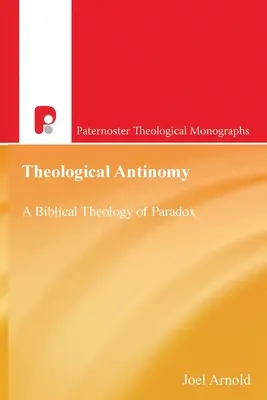 PATM Teologická antinómia: Biblická teológia paradoxu - PATM Theological Antinomy: A Biblical Theology of Paradox