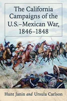 Kalifornské kampane americko-mexickej vojny v rokoch 1846-1848 - The California Campaigns of the U.S.-Mexican War, 1846-1848