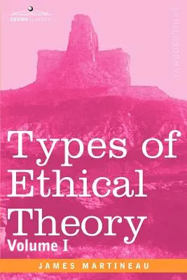 Typy etickej teórie: I. zväzok - Types of Ethical Theory: Volume I