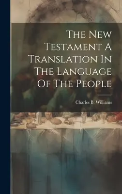 Nový zákon v preklade v jazyku ľudu - The New Testament A Translation In The Language Of The People