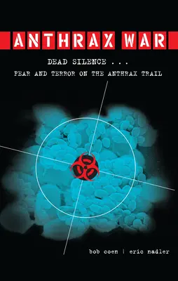 Vojna proti antraxu: Mŕtve ticho... Strach a hrôza na stope antraxu - Anthrax War: Dead Silence... Fear and Terror on the Anthrax Trail