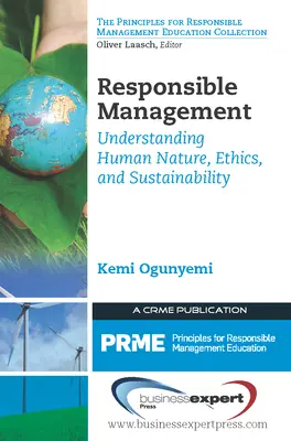 Zodpovedné riadenie: Pochopenie ľudskej prirodzenosti, etiky a udržateľnosti - Responsible Management: Understanding Human Nature, Ethics, and Sustainability