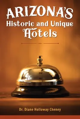Historické a jedinečné hotely v Arizone - Arizona's Historic and Unique Hotels