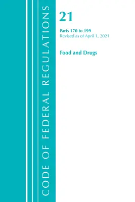 Zákonník federálnych predpisov, hlava 21 Potraviny a lieky 170-199, revidované k 1. aprílu 2021 (Úrad federálneho registra (U S )) - Code of Federal Regulations, Title 21 Food and Drugs 170-199, Revised as of April 1, 2021 (Office of the Federal Register (U S ))