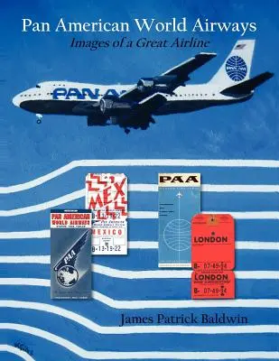 Letecká spoločnosť Pan American World Airways: Publikácia: Obrázky veľkej leteckej spoločnosti - Pan American World Airways: Images of a Great Airline
