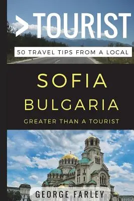 Viac ako turista - Sofia Bulharsko: 50 cestovateľských tipov od miestnych - Greater Than a Tourist - Sofia Bulgaria: 50 Travel Tips from a Local