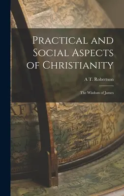 Praktické a sociálne aspekty kresťanstva: Jakubova múdrosť - Practical and Social Aspects of Christianity: The Wisdom of James