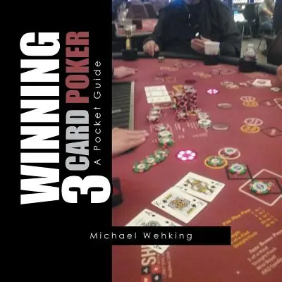 Víťazný 3 Card Poker: Vreckový sprievodca - Winning 3 Card Poker: A Pocket Guide