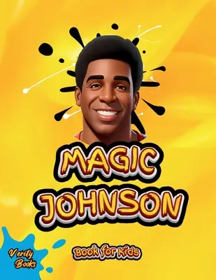 Magic Johnson Kniha pre deti: Životopis člena Siene slávy Magic Johnsona“ pre mladých geniálnych športovcov“ - Magic Johnson Book for Kids: The biography of the Hall of Famer Magic Johnson