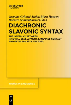 Diachrónna slovanská syntax: Vplyv vnútorného vývinu, jazykových kontaktov a metajazykových faktorov - Diachronic Slavonic Syntax: The Interplay Between Internal Development, Language Contact and Metalinguistic Factors