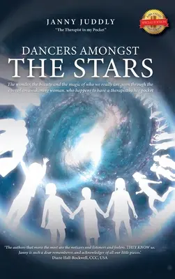 Tanečníci medzi hviezdami: Zázrak, krása a kúzlo toho, kým skutočne sme, videné očami prebúdzajúcej sa ženy, ktorá sa náhodou - Dancers Amongst The Stars: The wonder, the beauty and the magic of who we really are, seen through the eyes of an awakening woman, who happens to