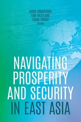 Navigácia za prosperitou a bezpečnosťou vo východnej Ázii - Navigating Prosperity and Security in East Asia