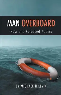 Človek cez palubu: Nové a vybrané básne - Man Overboard: New and Selected Poems