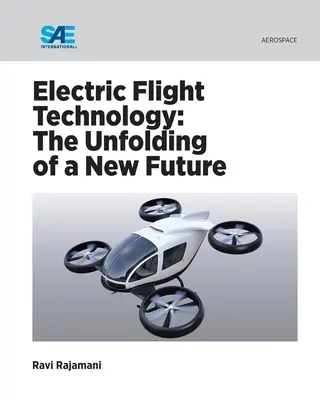 Technológia elektrického letu: Elektrická letecká technika: Rozvíjajúca sa nová budúcnosť - Electric Flight Technology: The Unfolding of a New Future