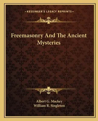 Slobodomurárstvo a staroveké tajomstvá - Freemasonry And The Ancient Mysteries