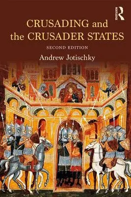 Križiacke výpravy a križiacke štáty - Crusading and the Crusader States