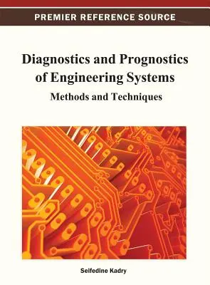 Diagnostika a prognostika technických systémov: Metódy a techniky - Diagnostics and Prognostics of Engineering Systems: Methods and Techniques