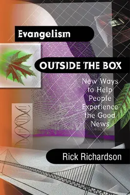 Evanjelizácia mimo škatuľky: Nové spôsoby, ako pomôcť ľuďom zažiť dobrú správu - Evangelism Outside the Box: New Ways to Help People Experience the Good News