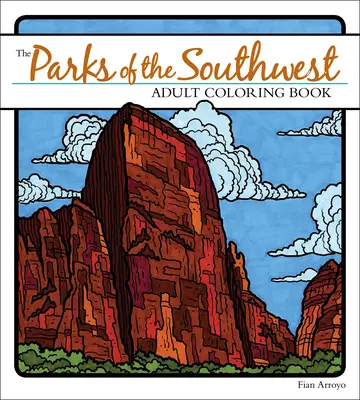 Parky juhozápadu Kniha maľovaniek pre dospelých - The Parks of the Southwest Adult Coloring Book