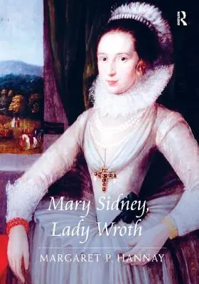 Mary Sidneyová, lady Wrothová - Mary Sidney, Lady Wroth
