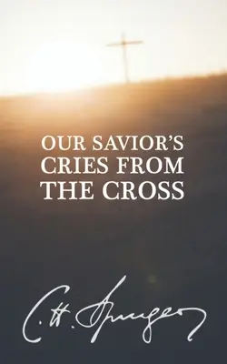 Volanie nášho Spasiteľa z kríža - Our Savior's Cries from the Cross