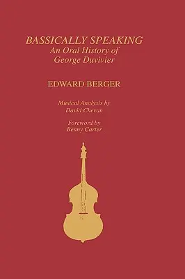 Bassically Speaking: Ústna história Georgea Duviviera - Bassically Speaking: An Oral History of George Duvivier