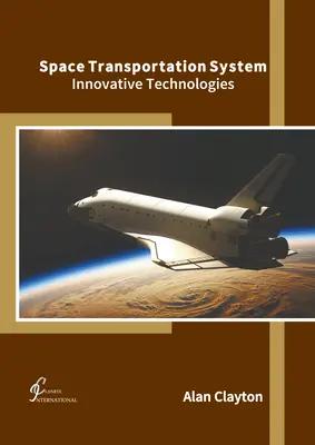 Vesmírny dopravný systém: Inovatívne technológie - Space Transportation System: Innovative Technologies