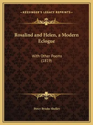 Rosalinda a Helena, moderná ekloga: S inými básňami (1819) - Rosalind and Helen, a Modern Eclogue: With Other Poems (1819)