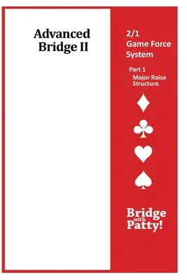 Bridž pre pokročilých II, 2/1 Game Force System časť 1- Major Raise Structure: 2/1 Game Force System časť 1- Major Raise Structure - Advanced Bridge II, 2/1 Game Force System Part 1- Major Raise Structure: 2/1 Game Force System Part 1- Major Raise Structure