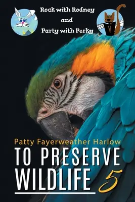 Chrániť divokú prírodu 5: Rock s Rodneym a párty s Perkym - To Preserve Wildlife 5: Rock with Rodney and Party with Perky