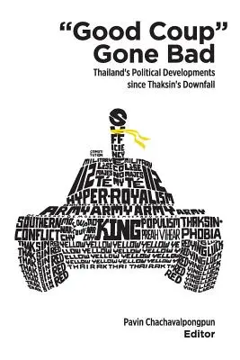 Dobrý prevrat sa stal zlým: Politický vývoj Thajska od Thaksinovho pádu - Good Coup Gone Bad: Thailand's Political Development Since Thaksin's Downfall