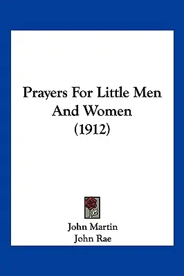 Modlitby pre malých mužov a ženy (1912) - Prayers For Little Men And Women (1912)
