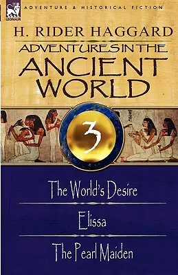 Dobrodružstvá v starovekom svete: 3-Túžba sveta, Elissa & Perlová panna - Adventures in the Ancient World: 3-The World's Desire, Elissa & the Pearl Maiden