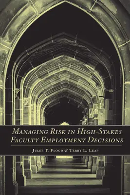 Riadenie rizika pri rozhodovaní o zamestnaní na fakulte s vysokou mierou rizika - Managing Risk in High-Stakes Faculty Employment Decisions