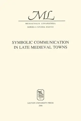 Symbolická komunikácia v neskoro stredovekých mestách - Symbolic Communication in Late Medieval Towns