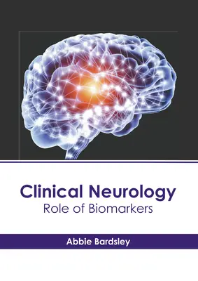 Klinická neurológia: Úloha biomarkerov - Clinical Neurology: Role of Biomarkers