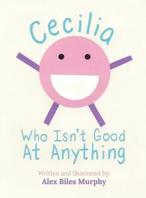 Cecilia, ktorá nie je dobrá v ničom - Cecilia Who Isn't Good At Anything