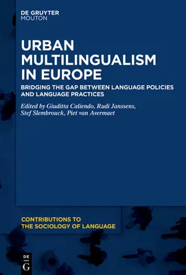 Viacjazyčnosť v mestách v Európe: prekonávanie rozdielov medzi jazykovou politikou a jazykovou praxou - Urban Multilingualism in Europe: Bridging the Gap Between Language Policies and Language Practices