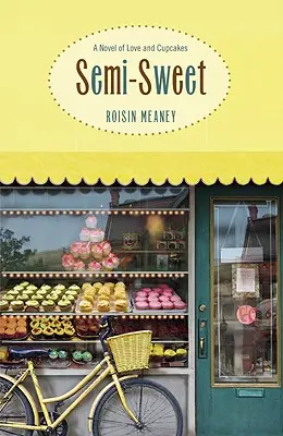 Polosladké: Román o láske a koláčikoch - Semi-Sweet: A Novel of Love and Cupcakes
