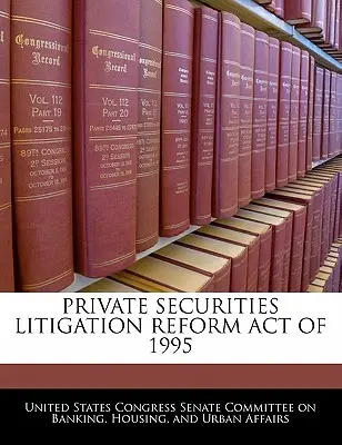Zákon o reforme súdnych sporov týkajúcich sa súkromných cenných papierov z roku 1995 - Private Securities Litigation Reform Act of 1995
