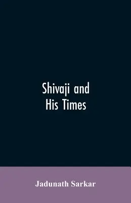 Šivádží a jeho doba - Shivaji and His Times
