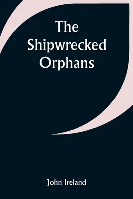 The Shipwrecked Orphans (Siroty z lode) - The Shipwrecked Orphans