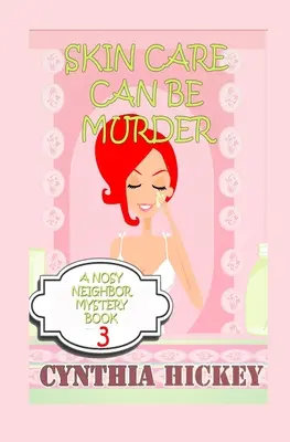 Starostlivosť o pleť môže byť vraždou - Skin Care Can Be Murder