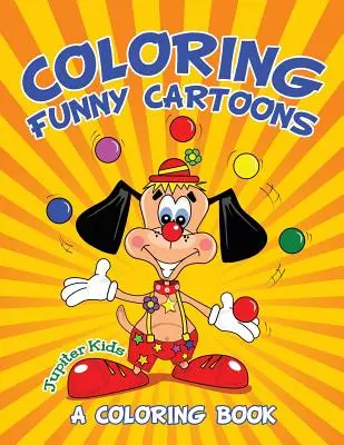 Omaľovánky Zábavné karikatúry (Knižka na vyfarbovanie) - Coloring Funny Cartoons (A Coloring Book)
