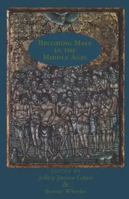 Stať sa mužom v stredoveku - Becoming Male in the Middle Ages