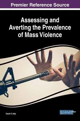 Posúdenie a odvrátenie výskytu masového násilia - Assessing and Averting the Prevalence of Mass Violence