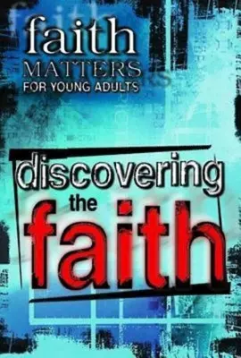 Faith Matters for Young Adults: Faith Matters for Young Adults: Objaviť vieru pre mladých ľudí. - Faith Matters for Young Adults: Discovering the Faith