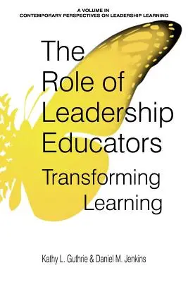 Úloha vychovávateľov k líderstvu: Transformácia vzdelávania - The Role of Leadership Educators: Transforming Learning