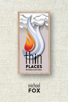 Tenké miesta, kde sa pretína nebo a zem - Thin Places Where heaven and earth intersect