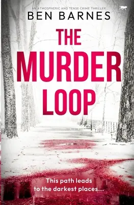 Vražedná slučka: Atmosférický a napínavý kriminálny triler - The Murder Loop: An atmospheric and tense crime thriller